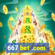 667 bet .com